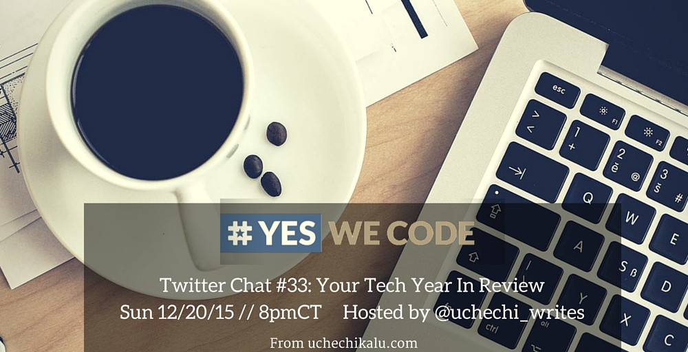 Yes We Code Chat 33: Your Tech Year In Review Yes We Code Chat 33: Your Tech Year In Review