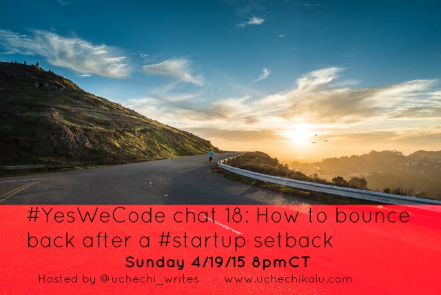 #YesWeCode chat 18: How to bounce back after your startup setback