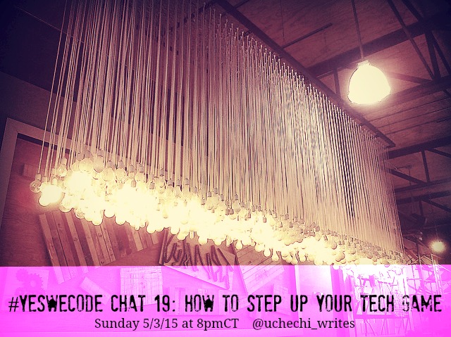 Yes We Code chat 19: How To Step Up Your Tech Game