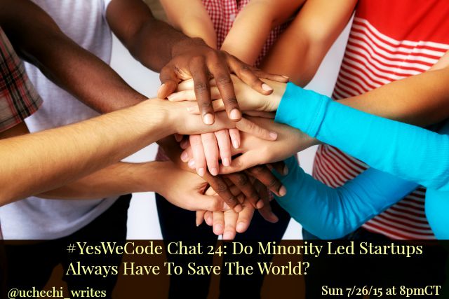 Yes We Code chat 24: Do Minority Led Startups Always Have To Save The World?