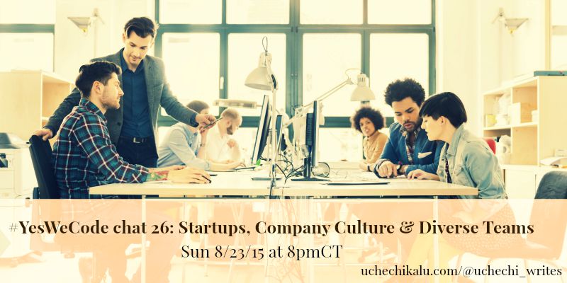 Yes We Code chat 26: Startups, Company Culture & Diverse Teams