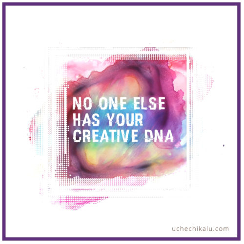 No One Has Your Creative DNA